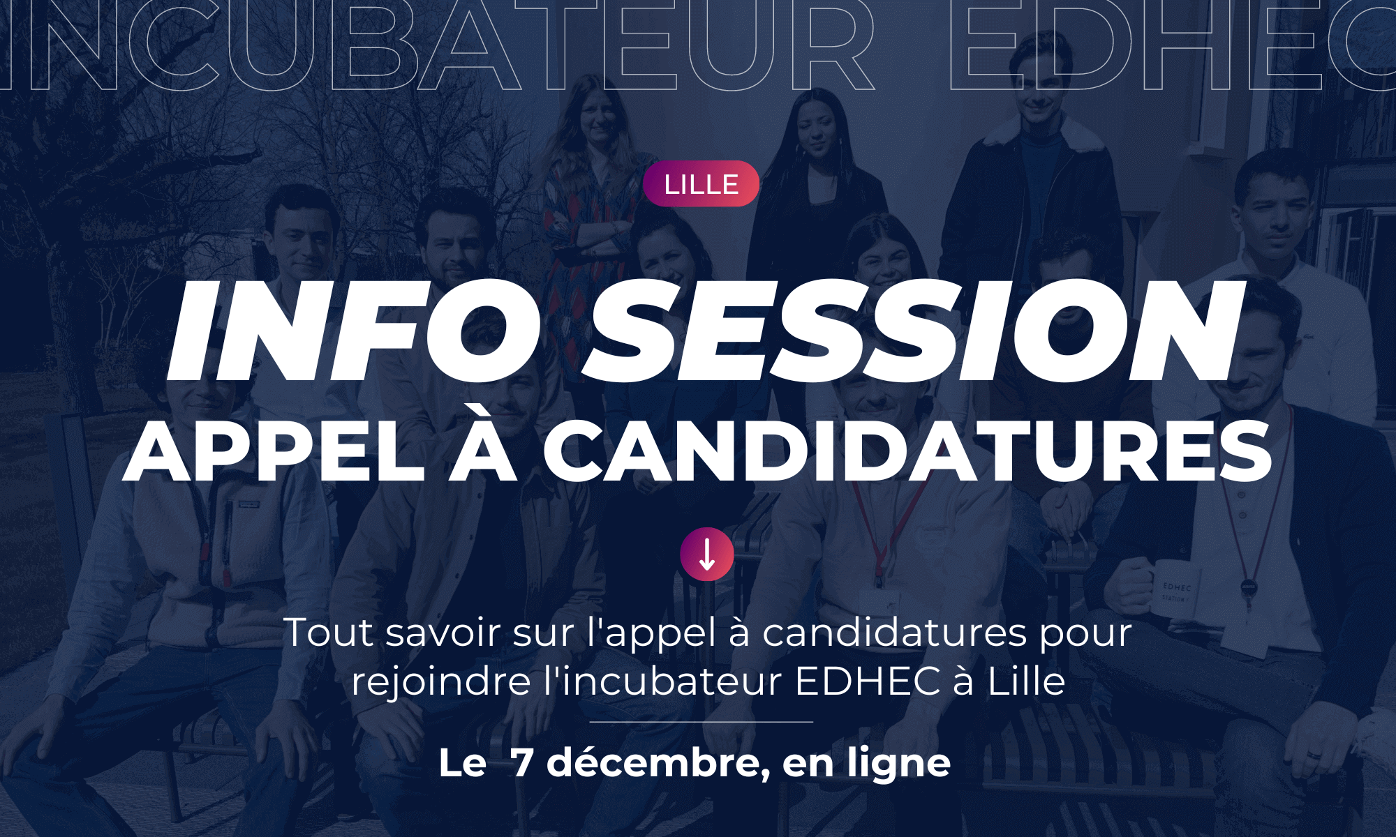 Info session pour en savoir plus sur l'incubateur EDHEC à Lille