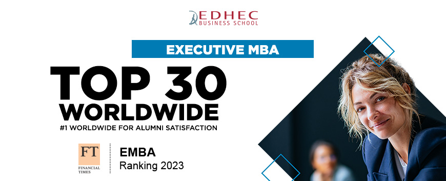 Hec Emba Ranking Financial Times ranks EDHEC EMBA among the world's Top 30
