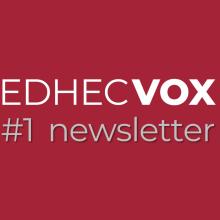 Découvrez la première newsletter EDHEC Vox !