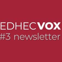 Discover the 3rd issue of the EDHEC Vox newsletter