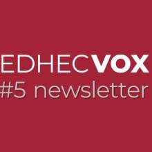 Découvrez le 5e numéro de notre newsletter EDHEC Vox