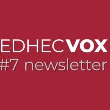 Parcourez le 7e numéro de notre newsletter EDHEC Vox