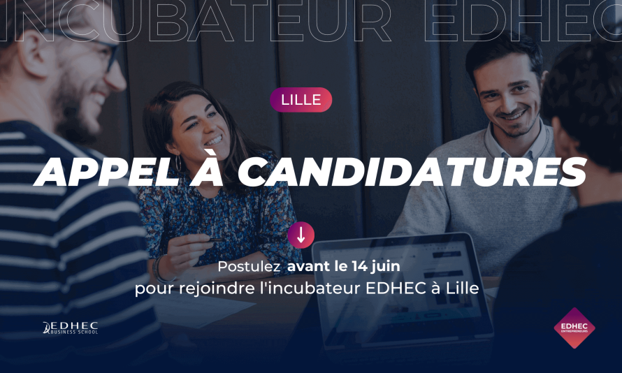 Appel à candidature incubateur EDHEC Lille